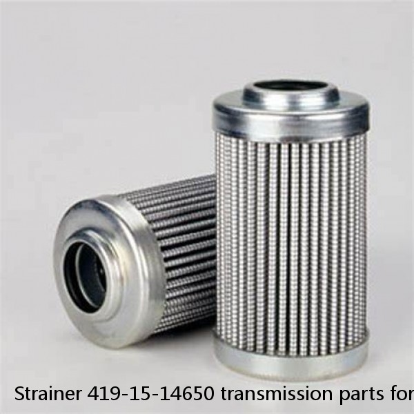 Strainer 419-15-14650 transmission parts for Komatsu LW250-5H WA120-3-4T WA180-3-X hydraulic filter